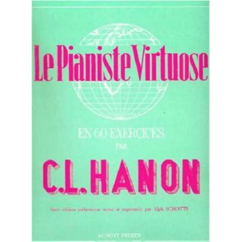 Hanon Charles Louis - le Pianiste Virtuose en 60 Exercices - Piano