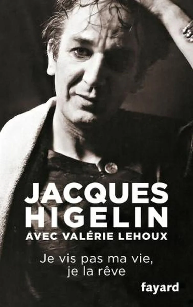 Higelin Jacques / Lehoux Valerie - Je Vis Pas Ma Vie Je la Reve - Livre