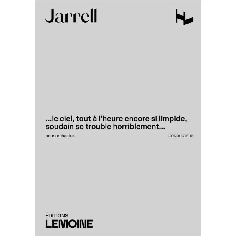 Jarrell Michael - ...le Ciel Tout A L'heure Encore Si Limpide Soudain Se Trouble Horr - Orch (cond)