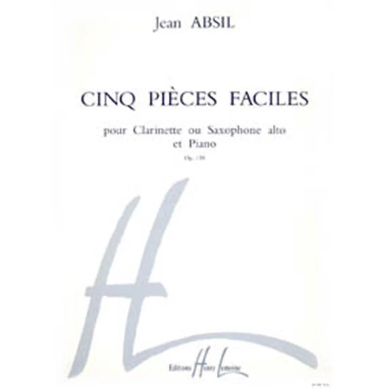 Jean Absil - 5 Pieces Faciles Op.138 - Saxophone Alto ou Clarinette et Piano
