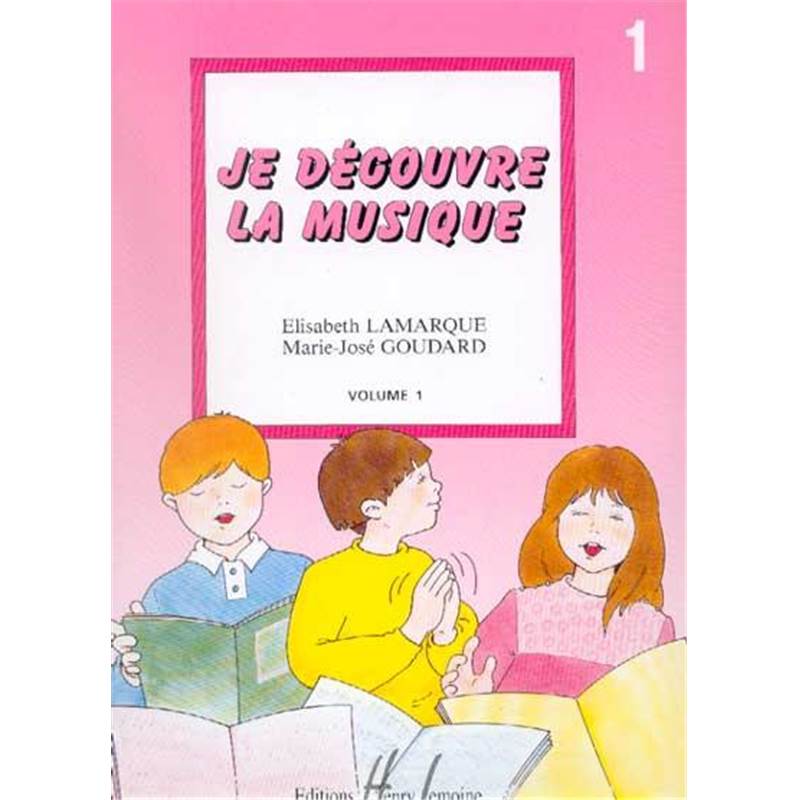 Lamarque E/Goudard Mj - Je Decouvre la Musique Vol.1