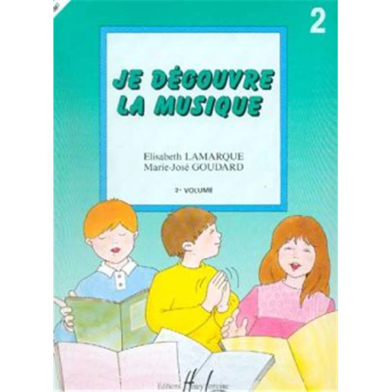 Lamarque E/Goudard Mj - Je Decouvre la Musique Vol.2