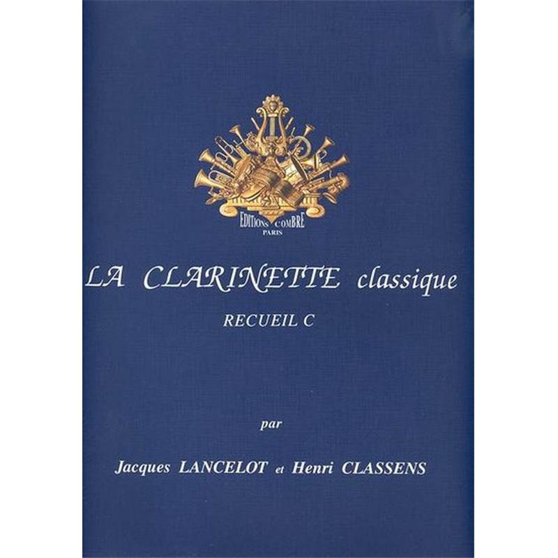 Lancelot/classens - la Clarinette Classique Vol.c