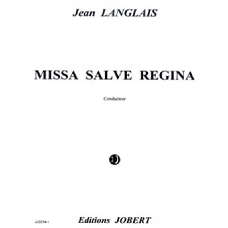 Langlais Jean - Missa Salve Regina - Choeur (ttbb) et Ensemble