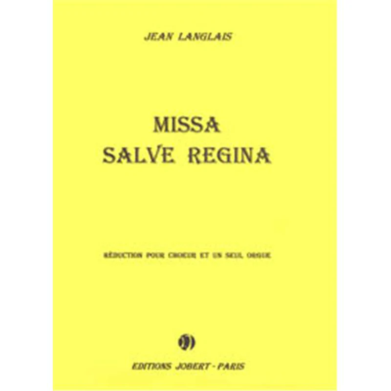 Langlais Jean - Missa Salve Regina - Choeur (ttbb) et Orgue (reduction)