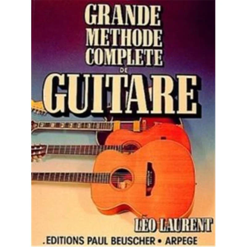 Laurent Leo - Grande Methode Complete de Guitare