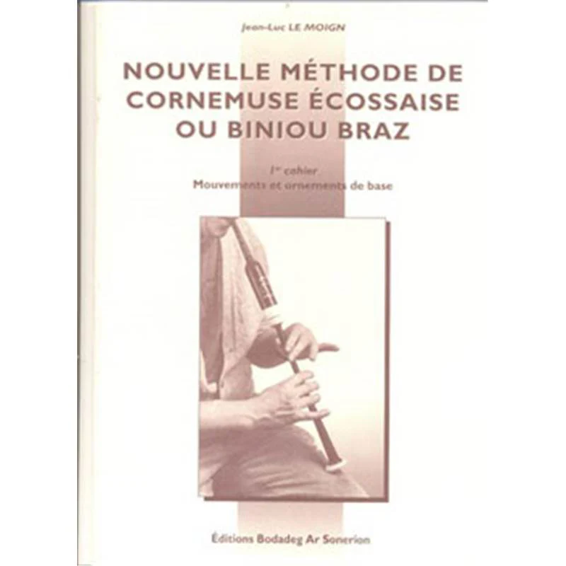 le Moign Jean Luc - Nouvelle Methode de Cornemuse Vol.1