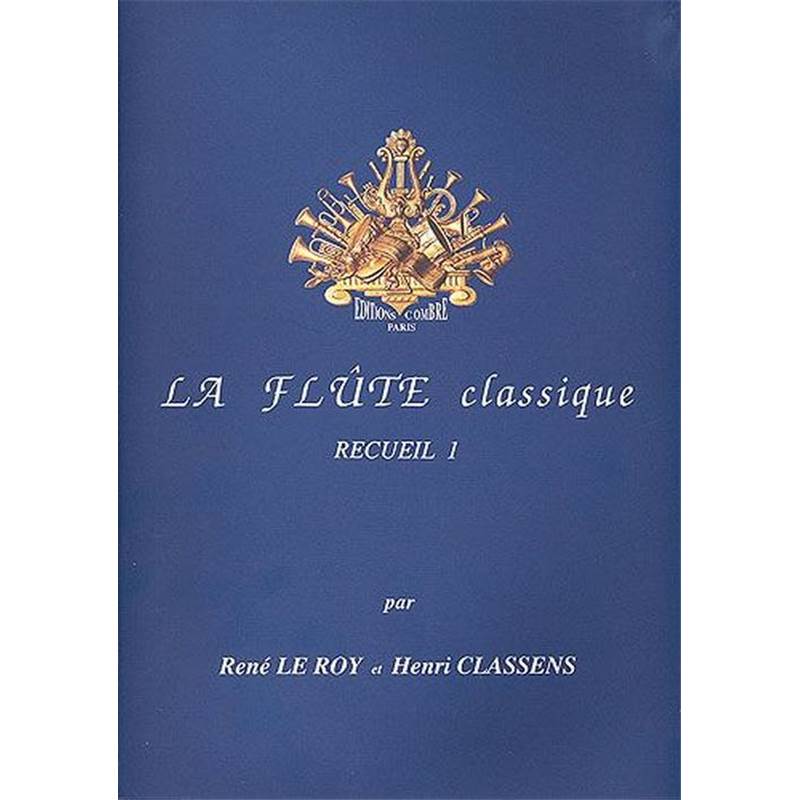 le Roy R/Classens H - la Flute Classique Vol.1
