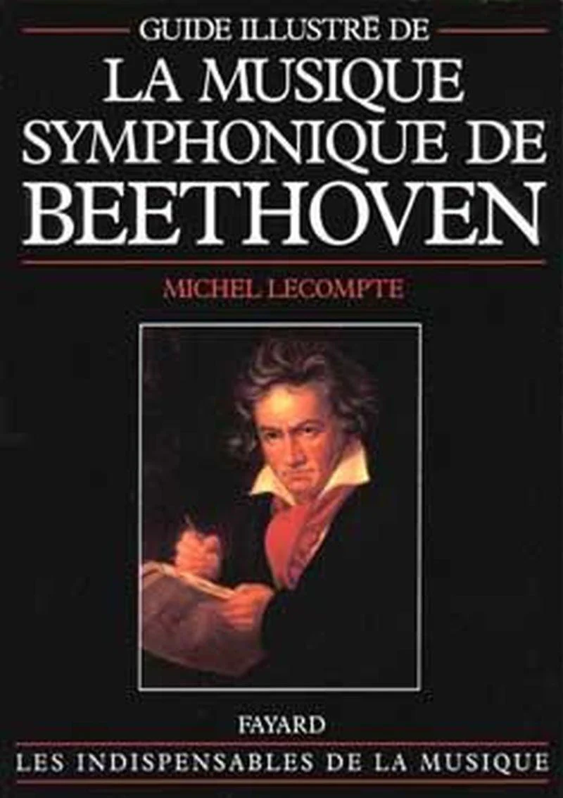 Lecompte Michel - Guide Illustre de la Musique Symphonique de Beethoven - Livre