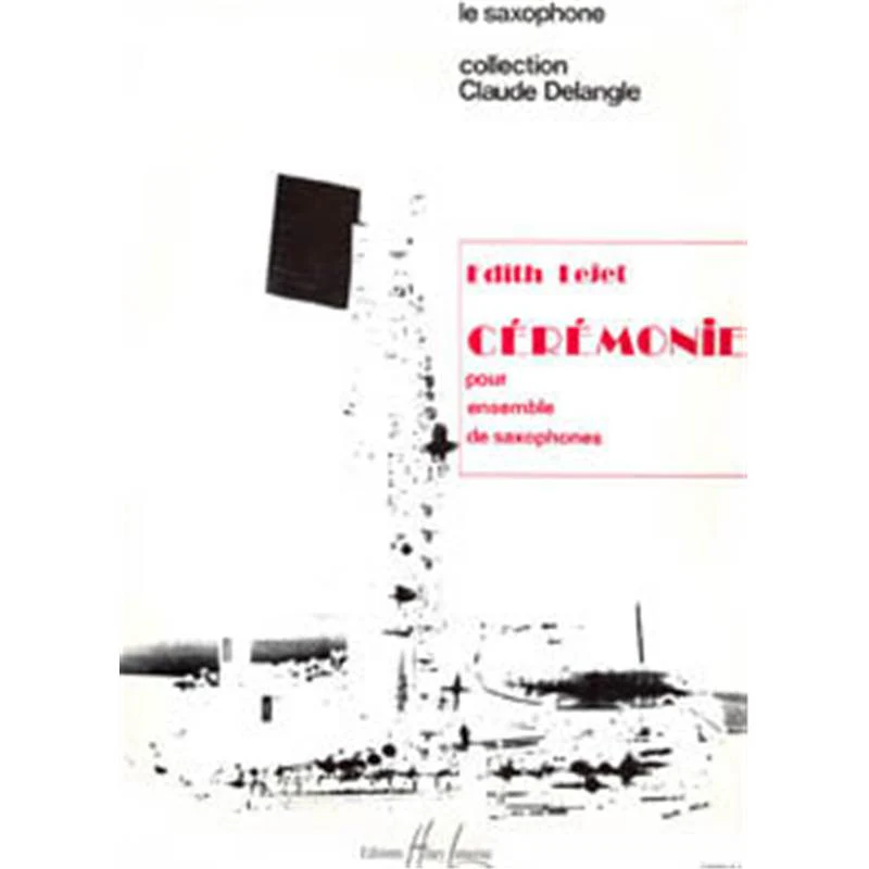 Lejet Edith - Ceremonie - Ensemble de Saxophones (conducteur et Parties)