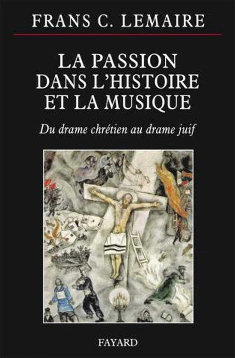 Lemaire Frans C. - la Passion Dans L'histoire et la Musique - Livre