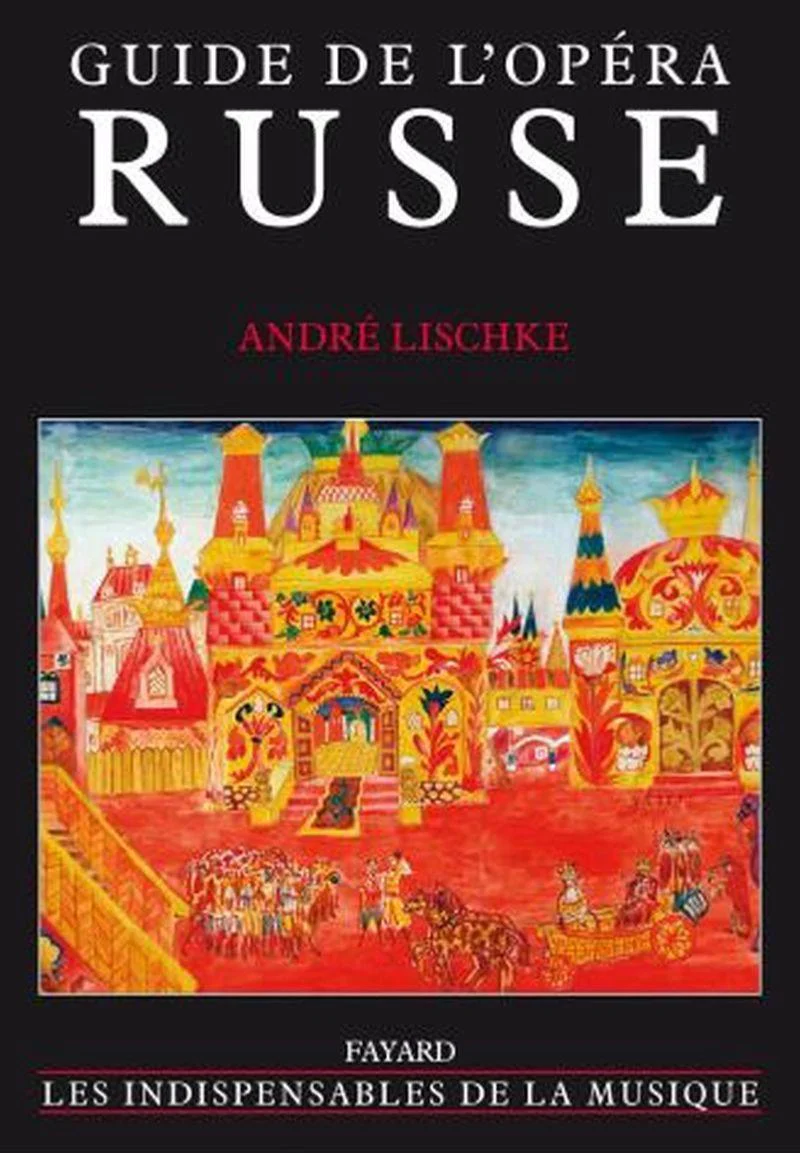 Lischke Andre - Guide de L'opera Russe - Livre