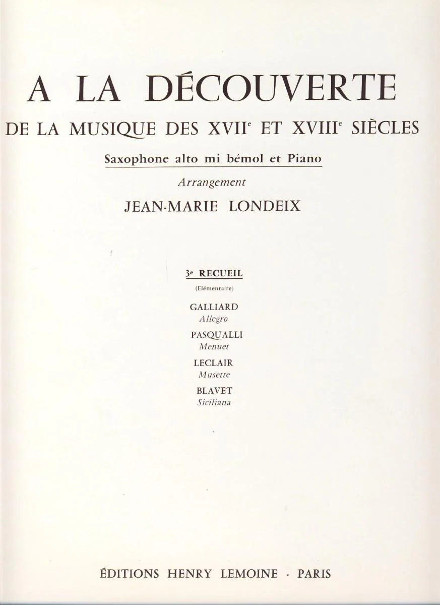 Londeix Jean-Marie - A la Decouverte de la Musique des 17° et 18° Siecles Vol.3 - Saxo Alto et Pia
