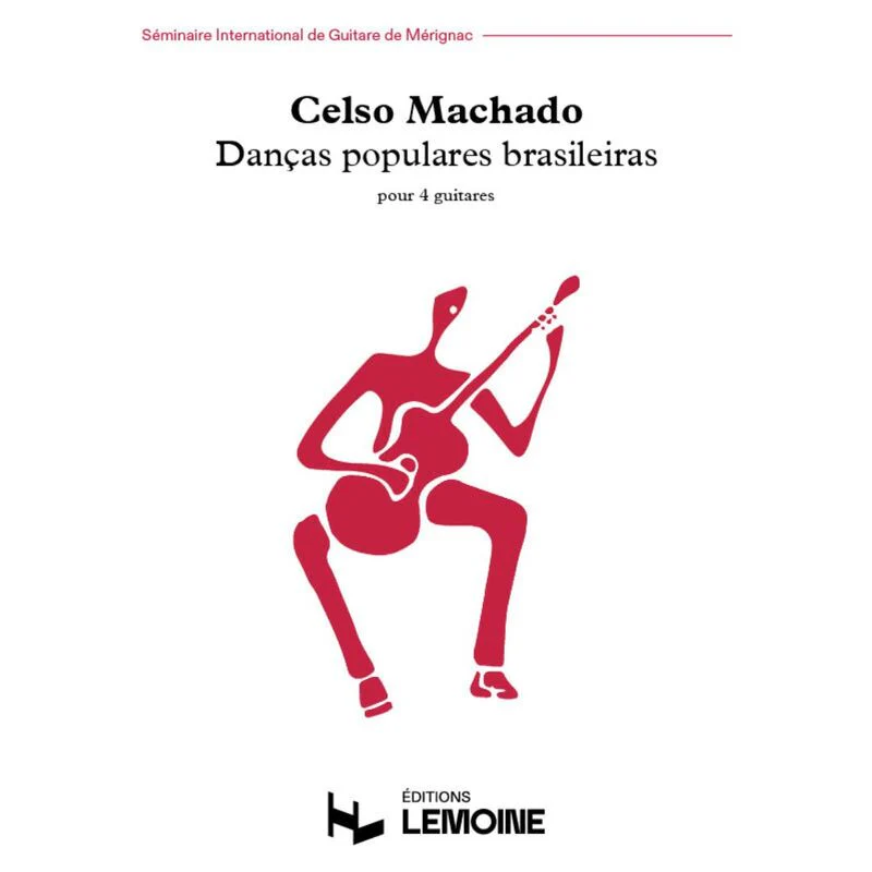 Machado Celso - Dancas Populares Brasileiras - 4 Guitares (conducteur et Parties)