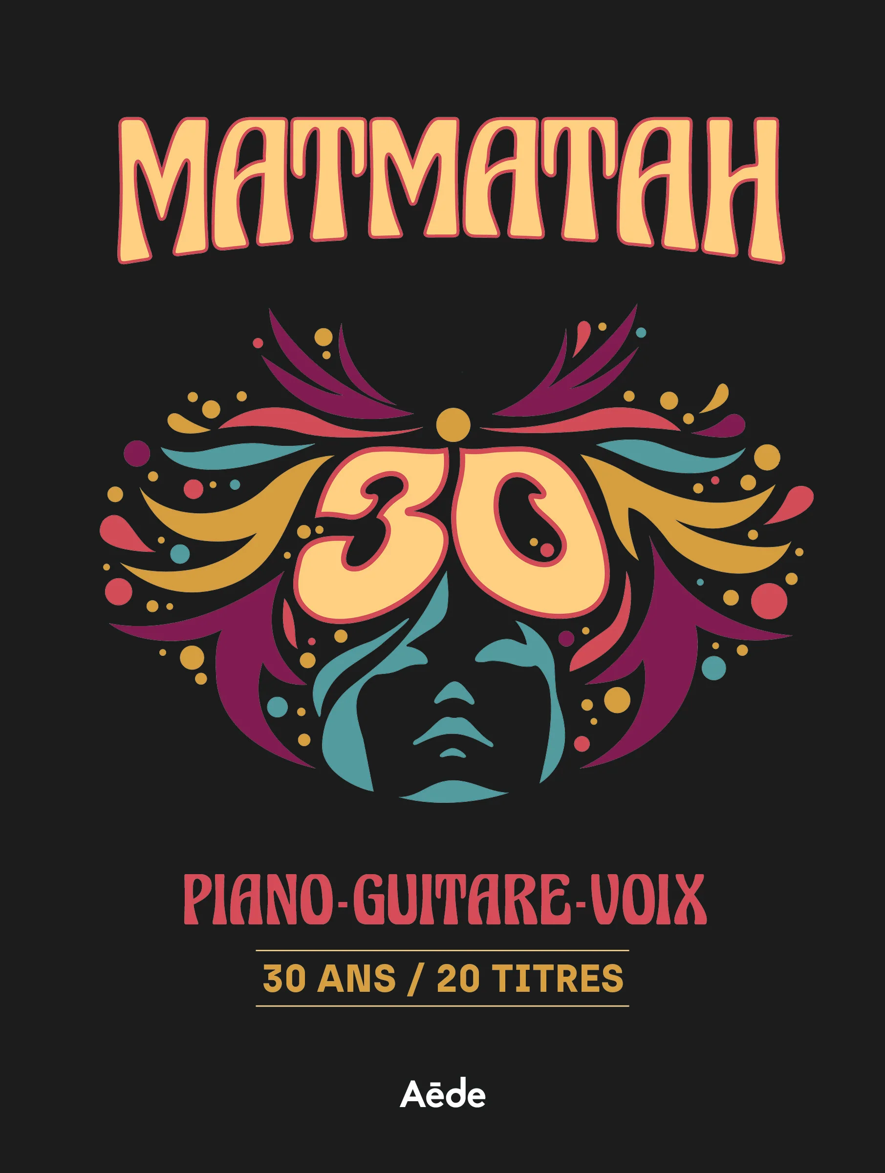 MATMATAH - 30 ANS / 20 TITRES - PIANO - GUITARE- VOIX