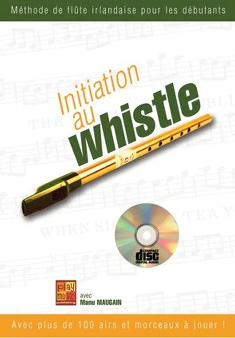 Maugain Manu - Initiation Au Whistle Methode de Flute Irlandaise - Accès audio