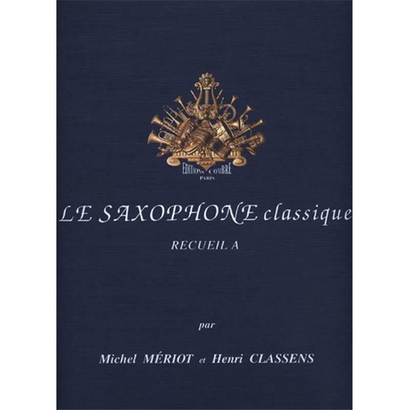 Meriot/Classens - le Nouveau Saxophone Classique Vol.a - Saxophone et Piano