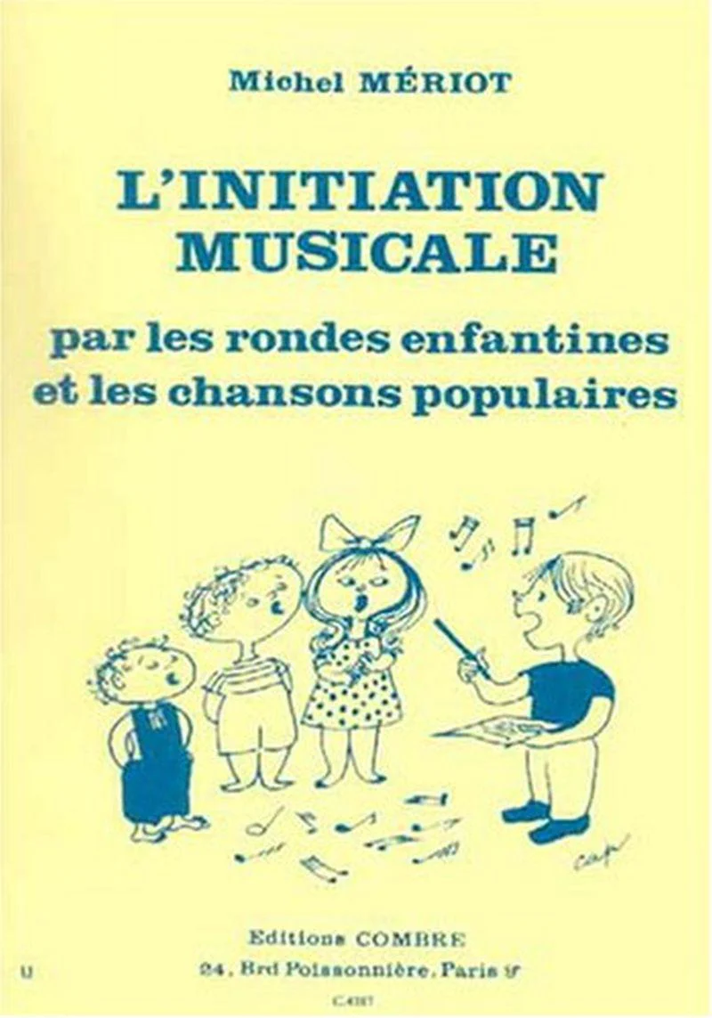 Meriot Michel - Initiation Musicale par les Rondes Enfantines et les Chansons Populaires