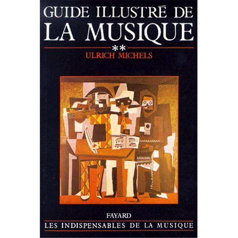 Michels Ulrich - Guide Illustre de la Musique Vol.2 - Livre