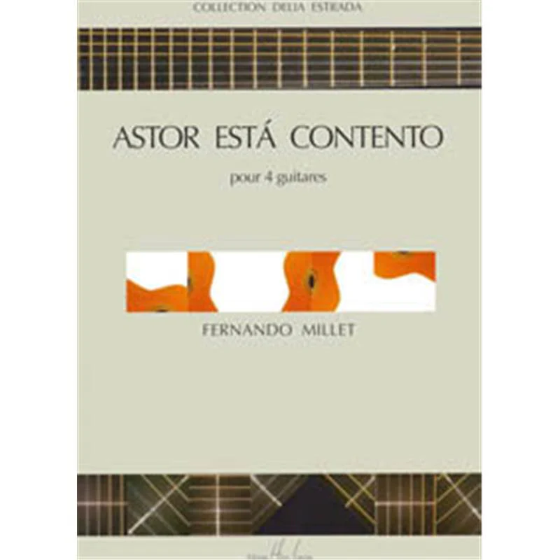 Millet Fernando - Astor Esta Contento - 4 Guitares (conducteur et Parties)
