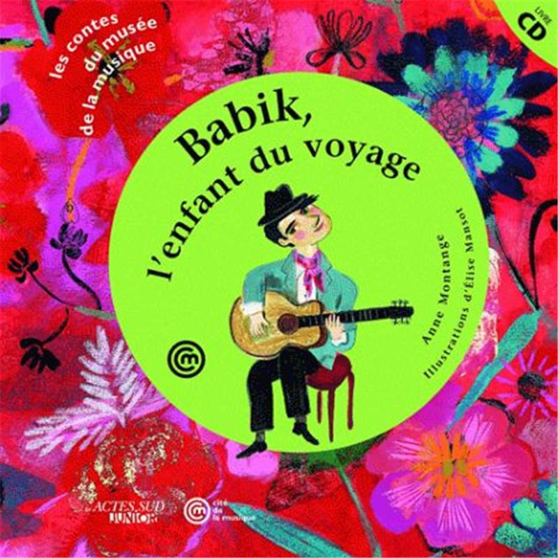 Montange Anne - Babik L'enfant du Voyage (un Conte Decouvrir la Guitare Manouche) + Cd