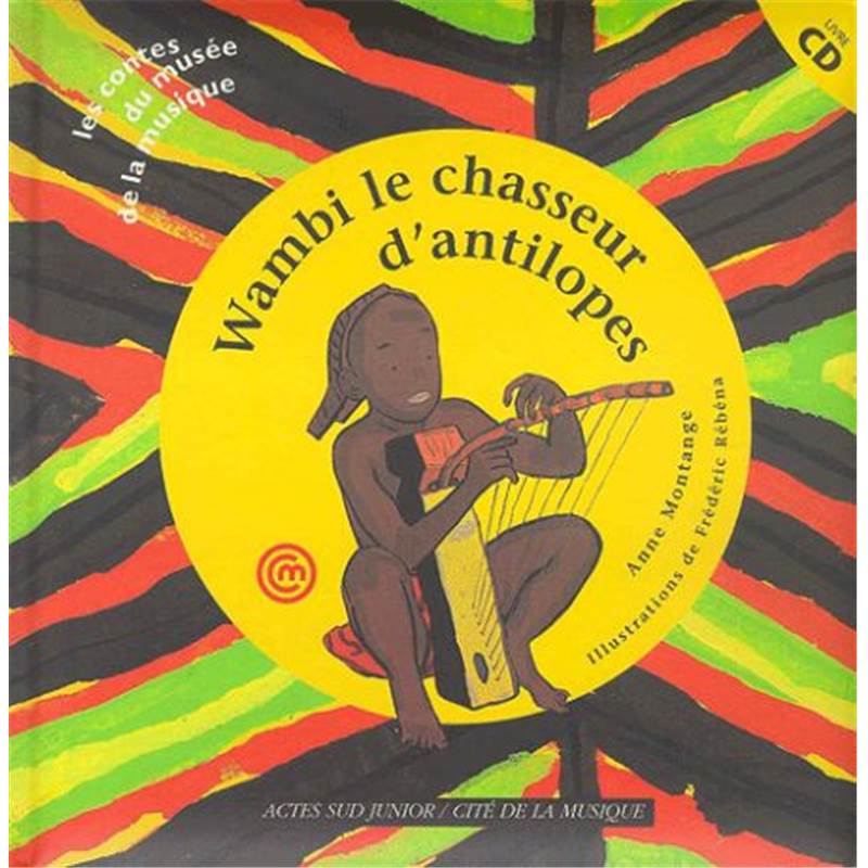 Montange Anne - Wambi le Chasseur D'antilopes (un Conte pour Decouvrir la Harpe Gabonaise) + Cd