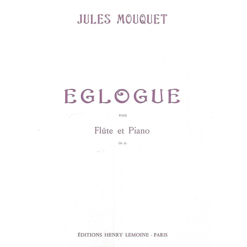 Mouquet Jules - Eglogue Op.29 - Flute et Piano