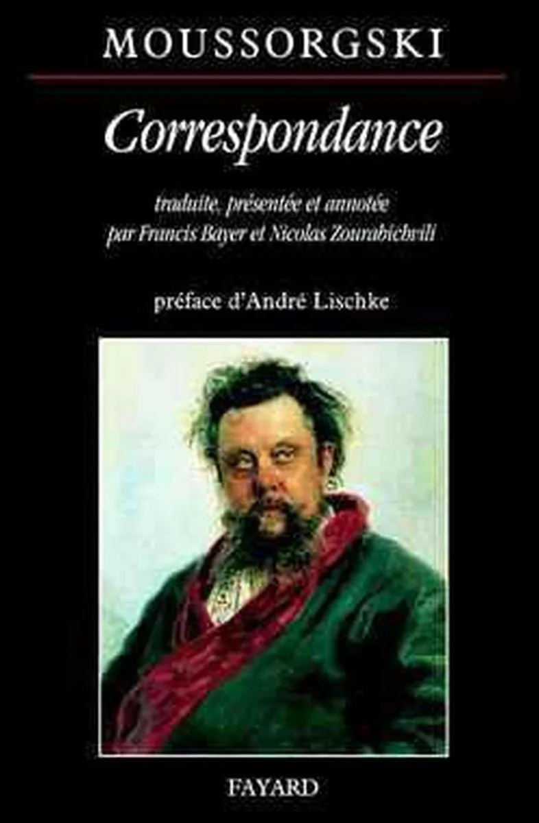 Moussorgki Modeste - Correspondance (preface D'andre Lischke) - Livre