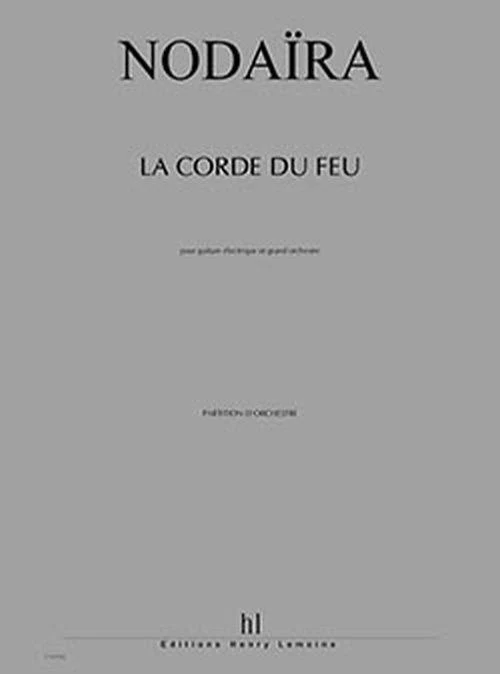 Nodaira Ichiro - la Corde du Feu (1ere Version) - Guitare Electrique et Orchestre de Chambre (cond)