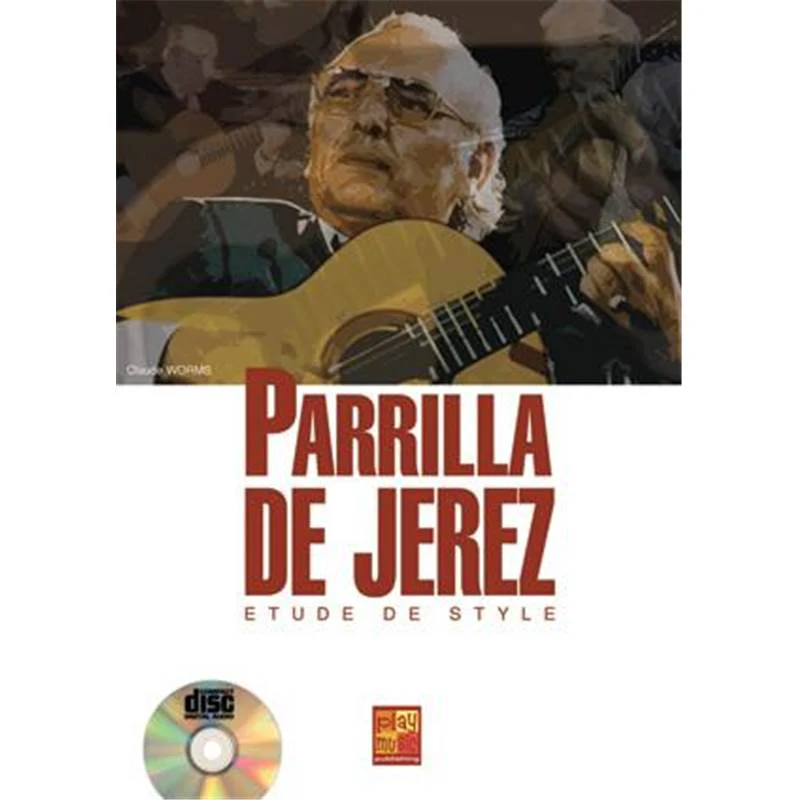 Parrilla de Jerez - Etude de Style pour Guitare + Cd