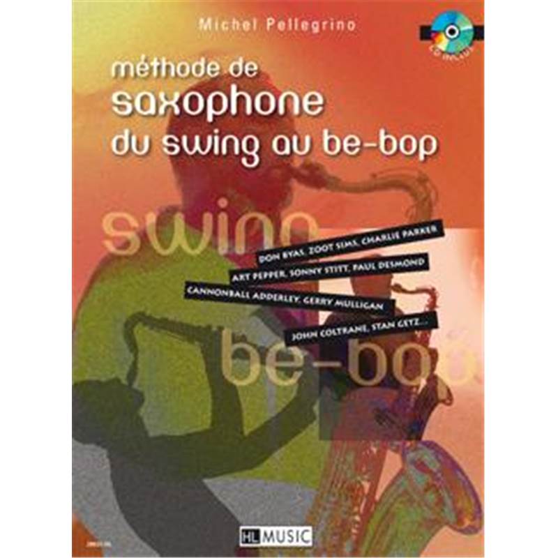 Pellegrino Michel - le Saxophone du Swing Au Be Bop + Cd