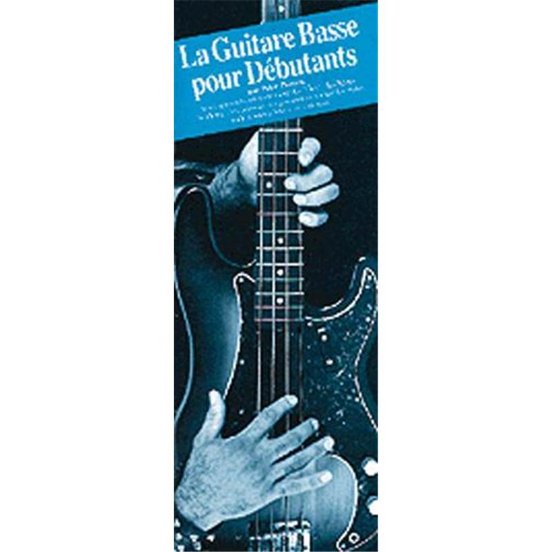 Pickow Peter - la Guitare Basse pour Debutants (format Etui Guitare)