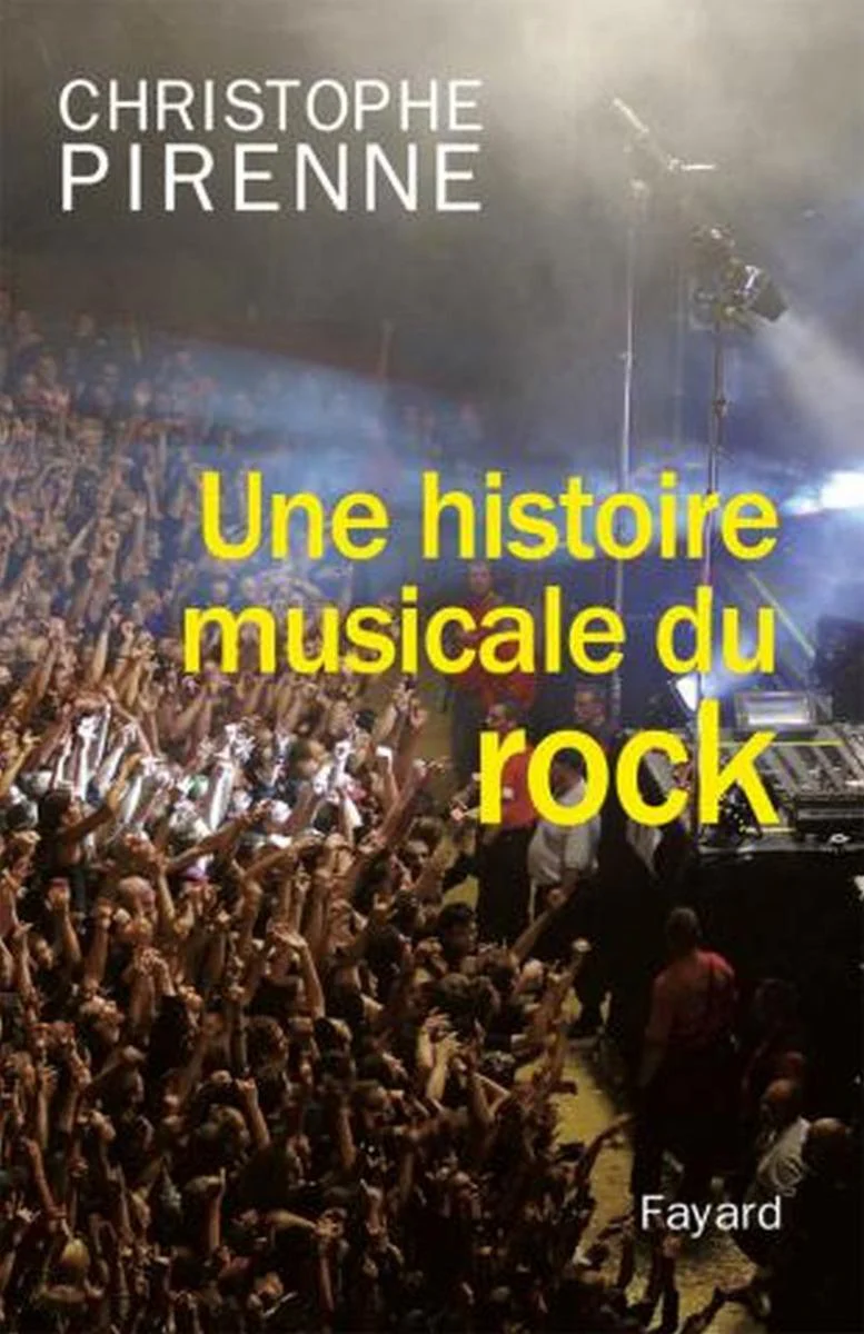 Pirenne Christophe - Une Histoire Musicale du Rock - Livre