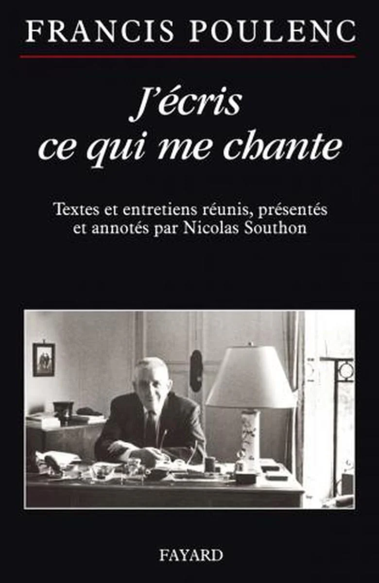 Poulenc Francis - J'ecris Ce Qui Me Chante - Livre