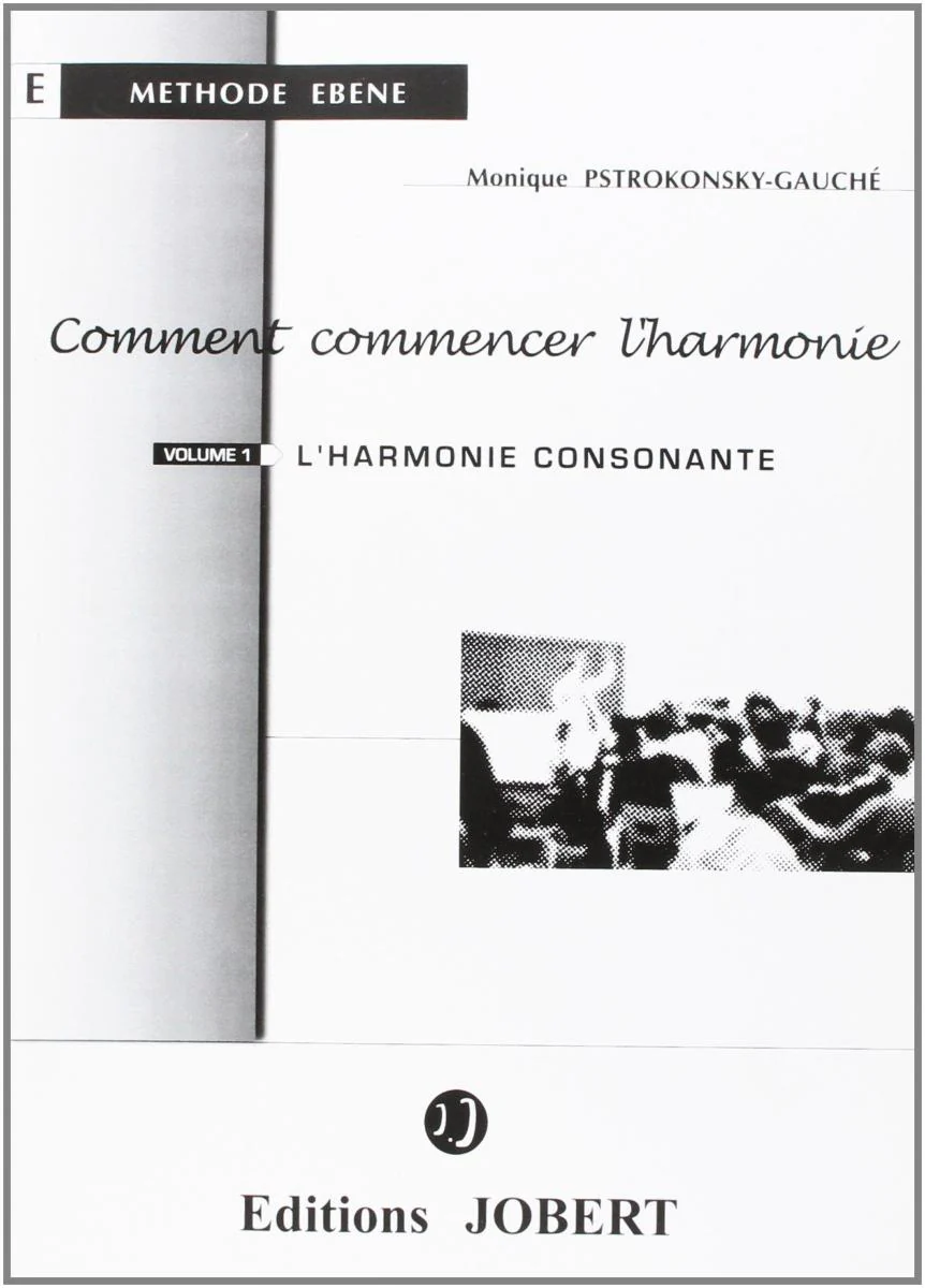 Pstrokonsky Gauche Monique - Comment Commencer L'harmonie Vol.1 L'harmonie Consonante