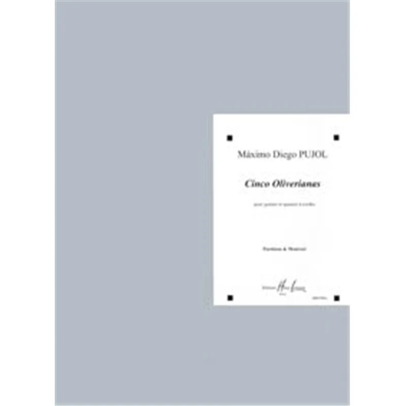 Pujol Maximo Diego - Oliverianas (5) - Guitare et Quatuor A Cordes (conducteur et Parties)