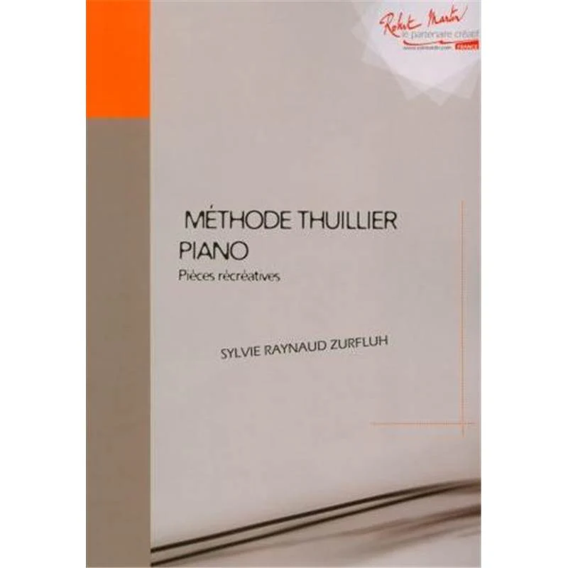 Raynaud Zurfluh Sylvie - Methode Thuillier pour Piano Pieces Recreatives