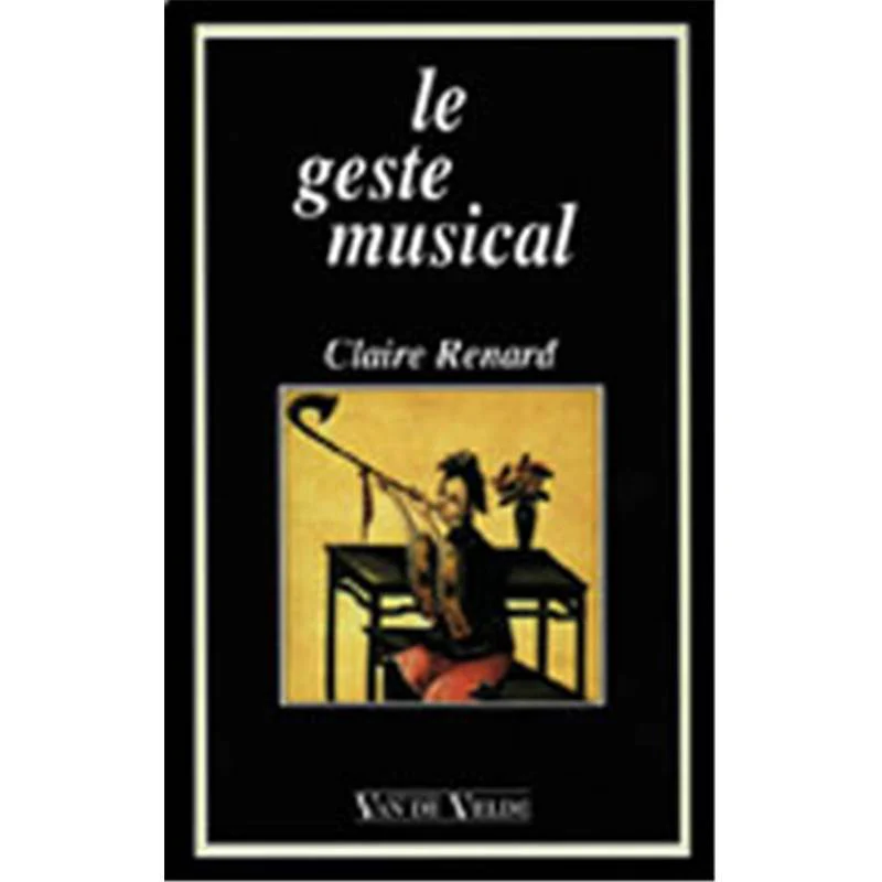Renard Claire - le Geste Musical