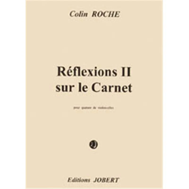 Roche Colin - Reflexions Ii Sur le Carnet - Quatuor de Violoncelles (conducteur et Parties)