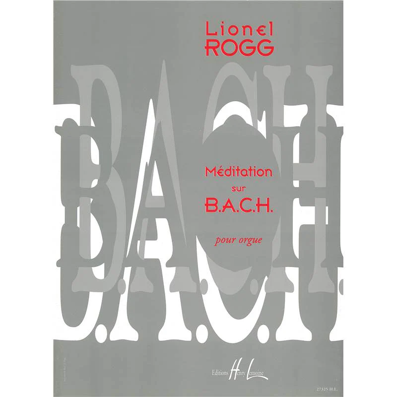 Rogg Lionel - Meditation Sur B.a.c.h. - Orgue