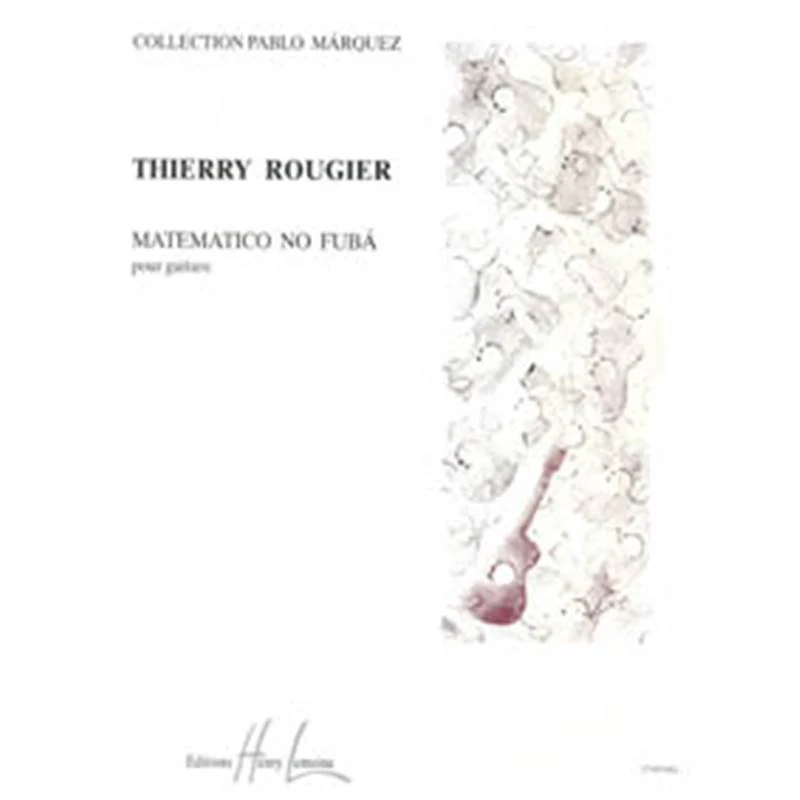 Rougier Thierry - Matematico No Fuba - Guitare