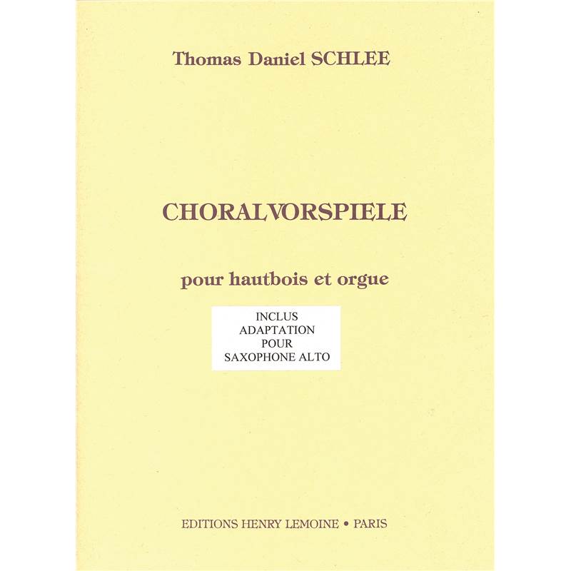 Schlee Thomas Daniel - Choralvorspiele Op.18 - Hautbois (ou Saxophone Alto) et Orgue