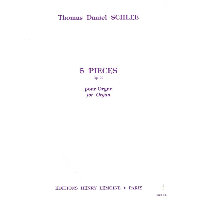 Schlee Thomas Daniel - Pieces (5) Op.29 - Orgue