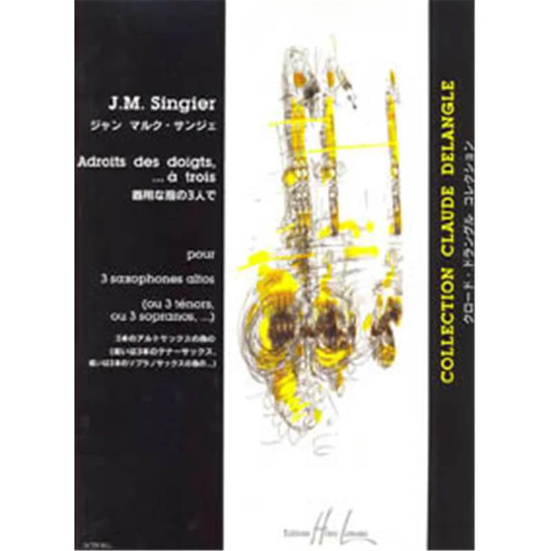 Singier Jean-marc - Adroits des Doigts A Trois - 3 Saxophones Altos (ou 3 Tenors ou 3 Sopranos)
