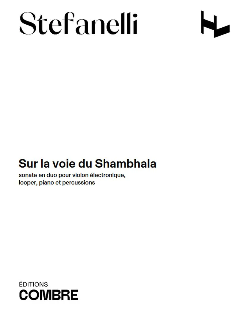 Stefanelli Matthieu - Sur la voie du Shambhala : sonate en duo pour violon électronique, looper, piano et percussions - Conducteur