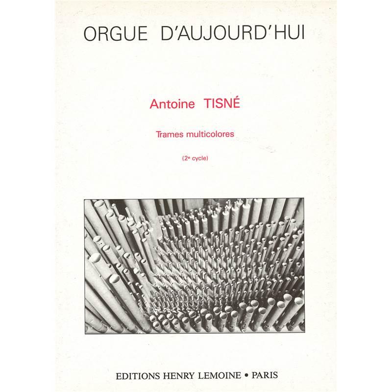 Tisne Antoine - Trames Multicolores - Orgue