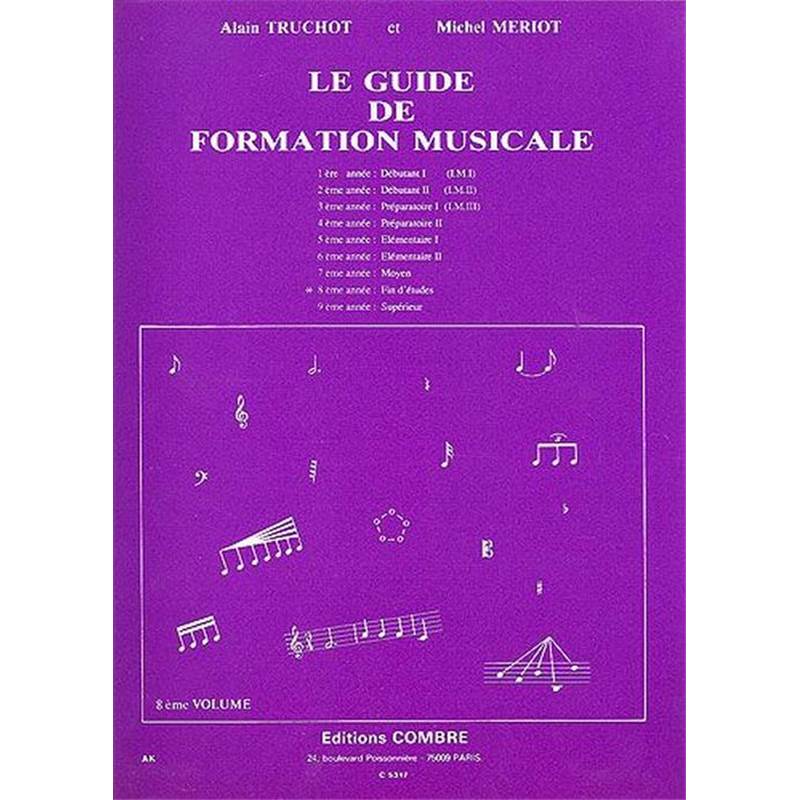 Truchot A/meriot M - Guide Formation Musicale Vol.8 Niveau Fin Etudes