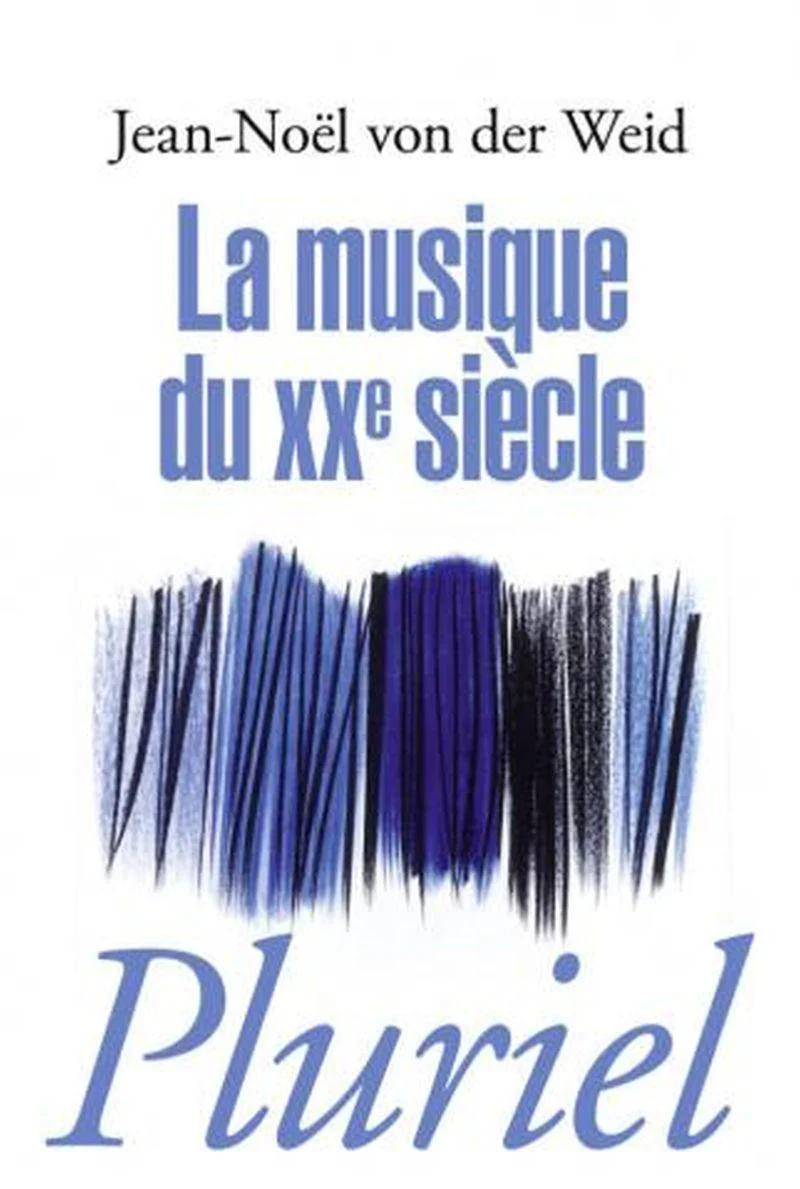 Weid Jean-noel Von Der - la Musique du XXe Siecle - Livre