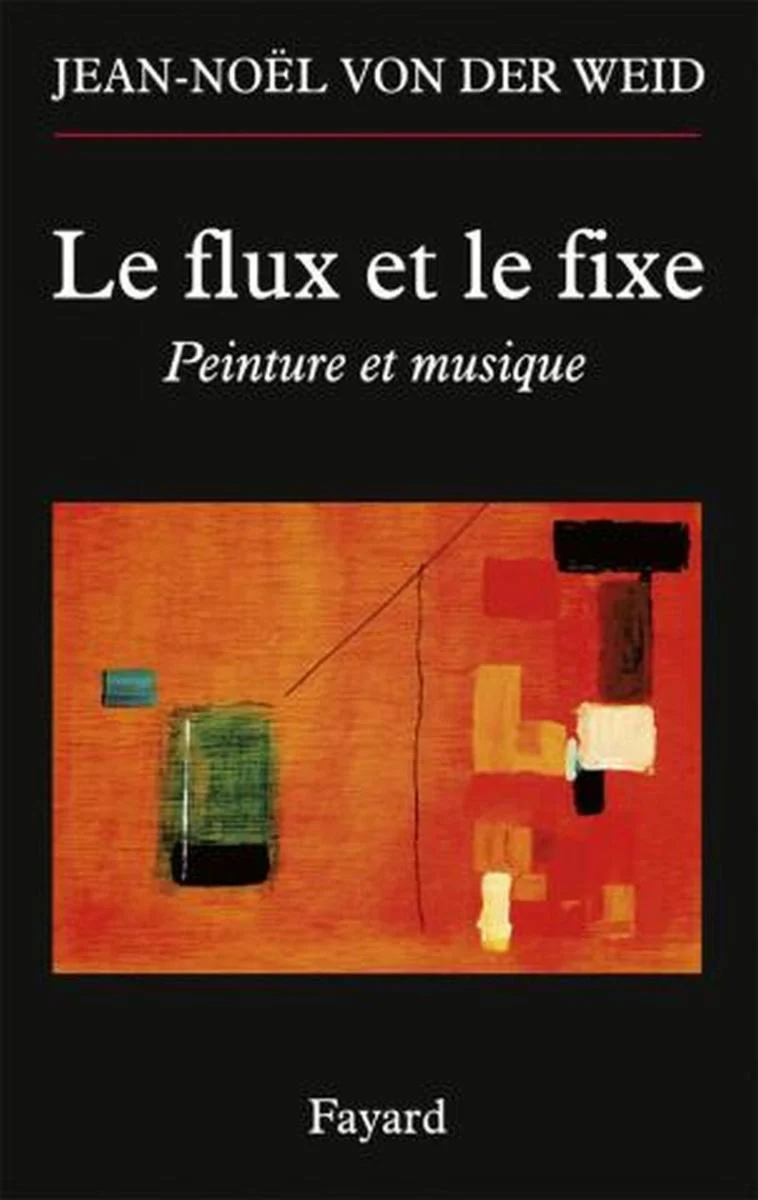 Weid Jean-noel Von Der - le Flux et le Fixe - Livre