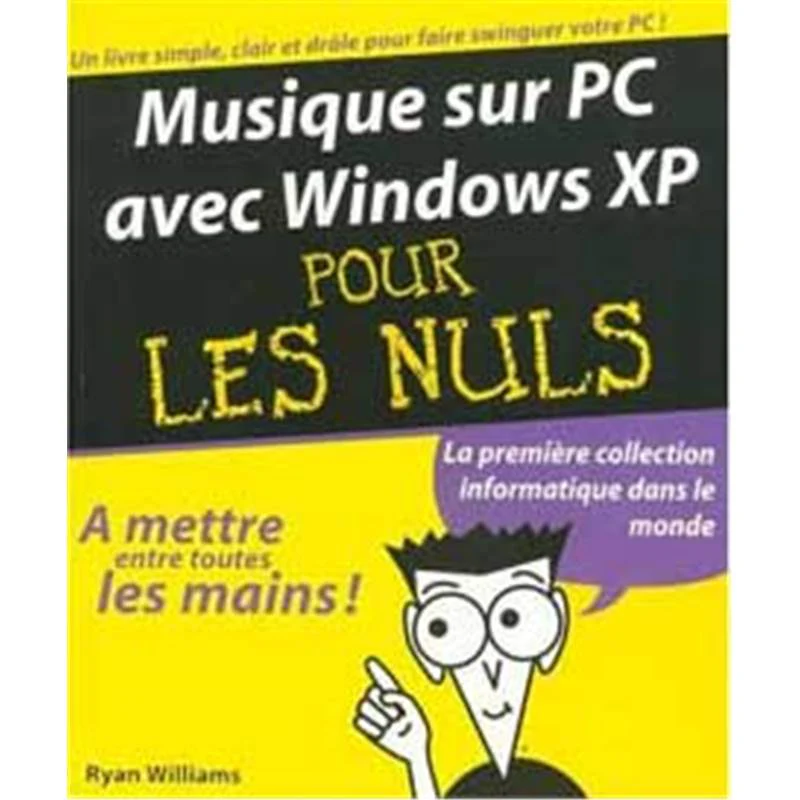 Williams Ryan - la Musique Sur Pc avec Windows Xp pour les Nuls